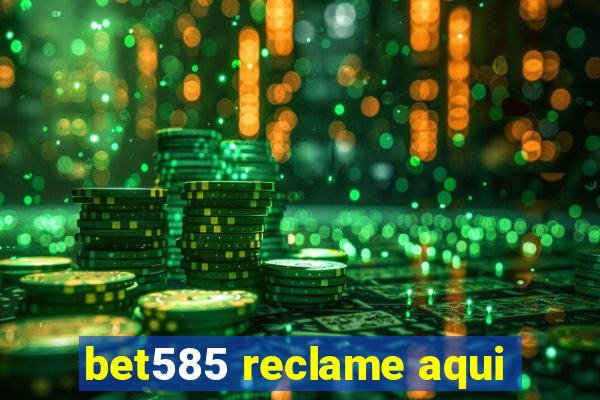 bet585 reclame aqui